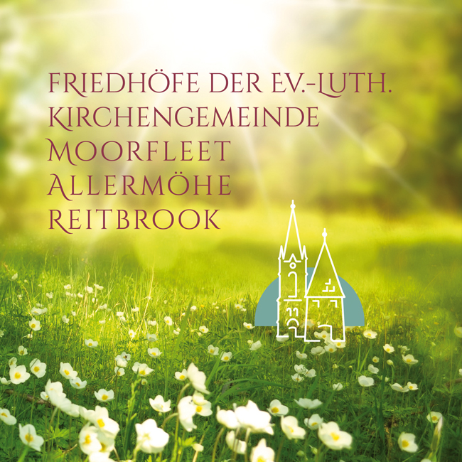 Friedhöfe der Ev. Luth. KIRCHENGEMEINDE Moorfleet - Allermöhe - Reitbrook