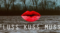 Fluss Kuss Muss